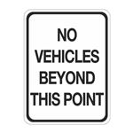 No Vehicles Beyond This Point Sign  18" x 24"